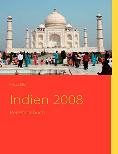Beispielbild fr Indien 2008:Reisetagebuch zum Verkauf von Ria Christie Collections