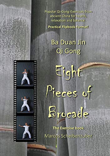 Stock image for Ba Duan Jin Qi Gong - Eight Pieces of Brocade: The Exercise book for sale by Bahamut Media