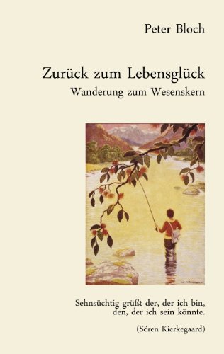 Stock image for Zurck zum Lebensglck: Wanderung zum Wesenskern for sale by medimops