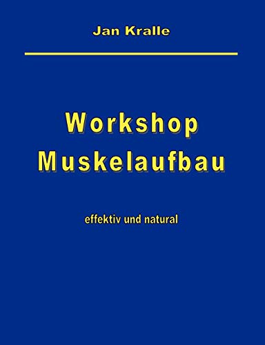 Beispielbild fr Workshop Muskelaufbau: effektiv und natural zum Verkauf von medimops