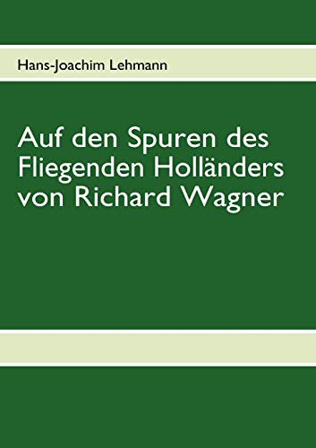 Stock image for Auf den Spuren des Fliegenden Hollnders von Richard Wagner for sale by medimops