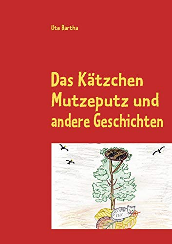 9783837085822: Das Ktzchen Mutzeputz: und andere Geschichten zum Trumen und Nachdenken (German Edition)