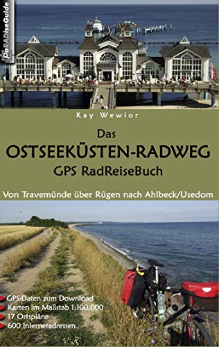 9783837086645: Das Ostseeksten-Radweg GPS RadReiseBuch: Von Travemnde ber Rgen nach Ahlbeck/Usedom. GPS-Daten zum Download, Karten im Mastab 1:100.000, 17 Ortsplne, 600 Internetadressen