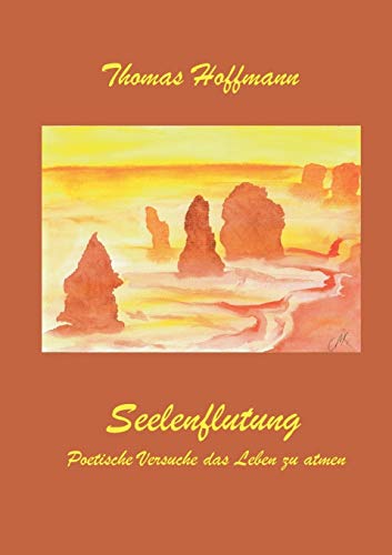 Seelenflutung: Poetische Versuche, das Leben zu atmen (German Edition) (9783837087116) by Hoffmann PhD, Professor Dr Thomas