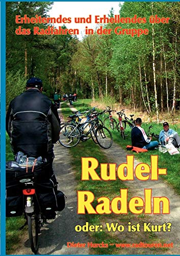 Beispielbild fr Rudelradeln - oder: Wo ist Kurt?: Erheiterndes und Erhellendes ber das Radfahren in der Gruppe zum Verkauf von medimops