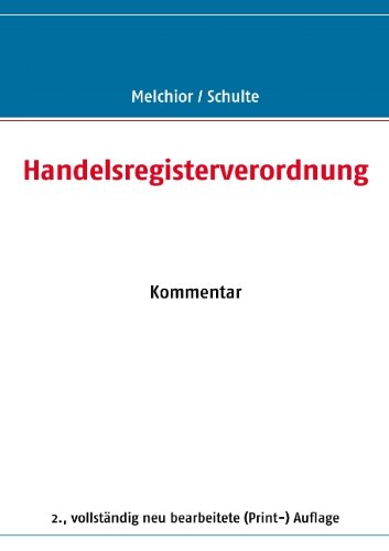 Handelsregisterverordnung (German Edition) (9783837090703) by Robin Melchior; Christian Schulte; Sandra Schneider
