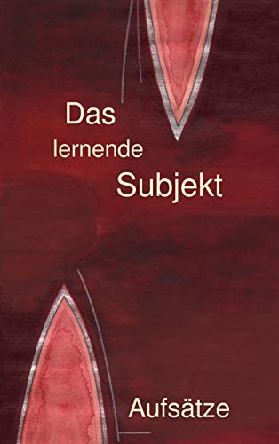 9783837091397: Das lernende Subjekt: Aufstze