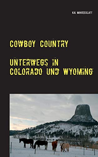 Beispielbild fr Cowboy Country: Unterwegs in Colorado und Wyoming zum Verkauf von medimops