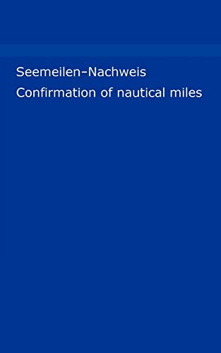 Beispielbild fr Seemeilen-Nachweis: Meilenbuch fr Skipper / Confirmation of nautical miles (Meilennachweis fr Sportschiffer) zum Verkauf von medimops