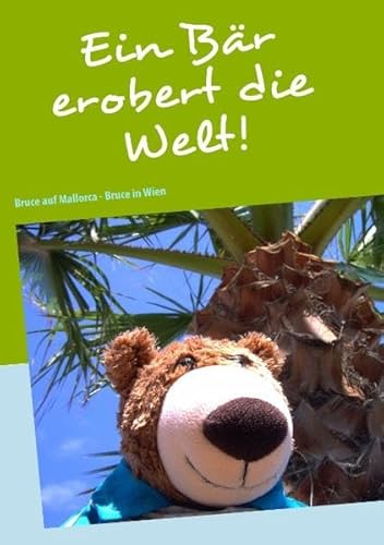 9783837092349: Ein Br erobert die Welt!: Bruce auf Mallorca - Bruce in Wien