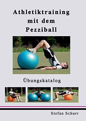 Beispielbild fr Athletiktraining mit dem Pezziball: bungskatalog zum Verkauf von medimops