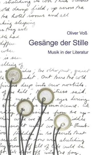 Beispielbild fr Gesnge der Stille Musik in der Literatur zum Verkauf von Buchpark