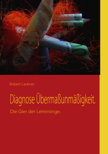 9783837095715: Diagnose bermaunmigkeit: Die Gier der Lemminge