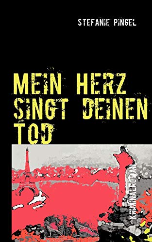 9783837096088: Mein Herz singt deinen Tod (German Edition)