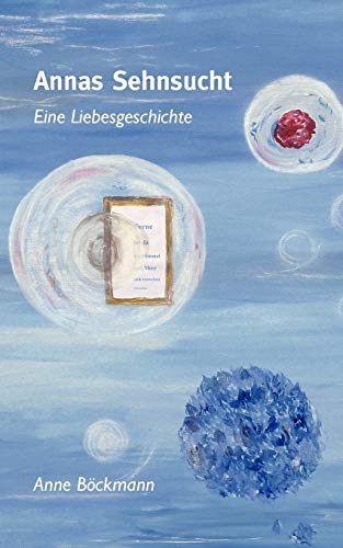 Stock image for Annas Sehnsucht: Eine Liebesgeschichte (German Edition) for sale by Lucky's Textbooks