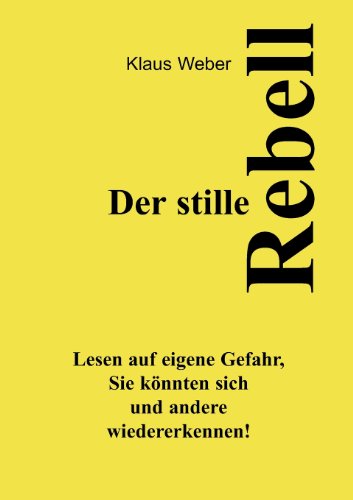 DER STILLE REBELL (German Edition) (9783837096880) by Weber, Klaus