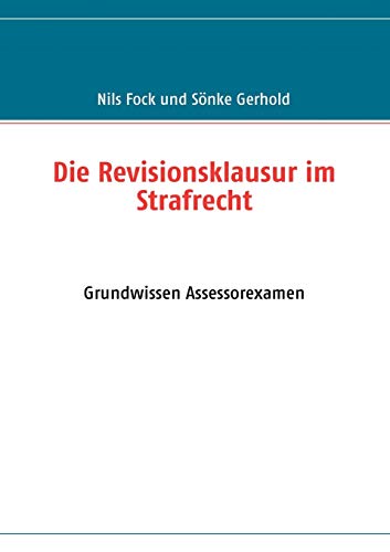 Stock image for Die Revisionsklausur im Strafrecht: Grundwissen Assessorexamen (German Edition) for sale by Lucky's Textbooks