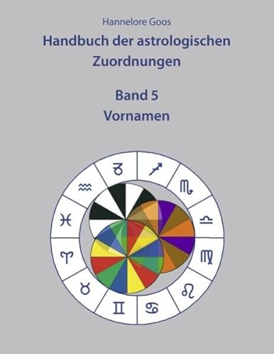 9783837099744: Handbuch der astrologischen Zuordnungen Band 5: Vornamen