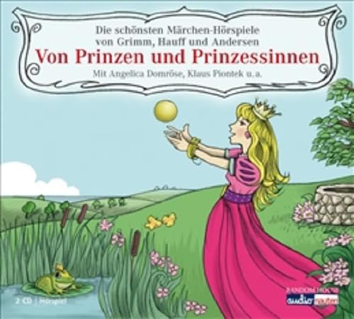 Stock image for Von Prinzen und Prinzessinnen: Die schnsten Mrchen-Hrspiele von Grimm, Hauff und Andersen for sale by medimops