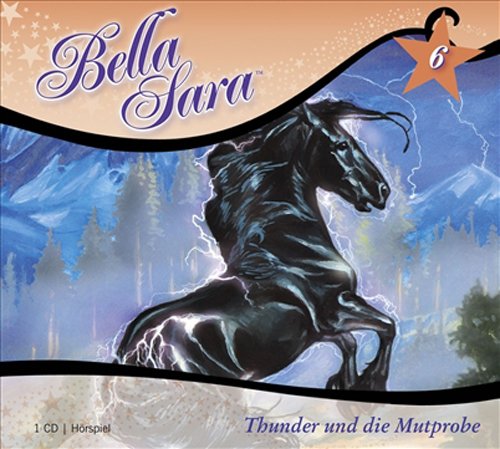 Beispielbild fr Bella Sara - Thunder und die Mutprobe: Band 6 zum Verkauf von medimops