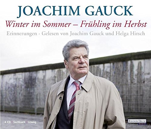 Winter im Sommer - Frühling im Herbst: Erinnerungen - Gauck, Joachim