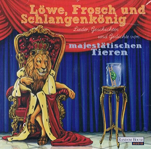 Beispielbild fr Gerd Kster, Bernt Hahn, Frank Hocker und Anna Thalbach "Lwe, Frosch und Schlangenknig - Lieder, Geschichten und Gedichte von majesttischen Tieren" - Hrbuch, 59', Random House 2014 zum Verkauf von medimops