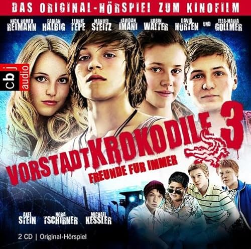 Vorstadtkrokodile 3 - Freunde für immer!: Das Original-Hörspiel zum Kinofilm - Diverse