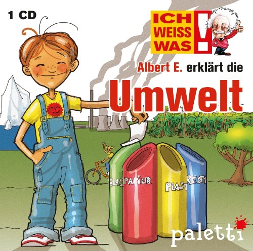 9783837108613: Ich weiss was: Albert E. erklrt die Umwelt