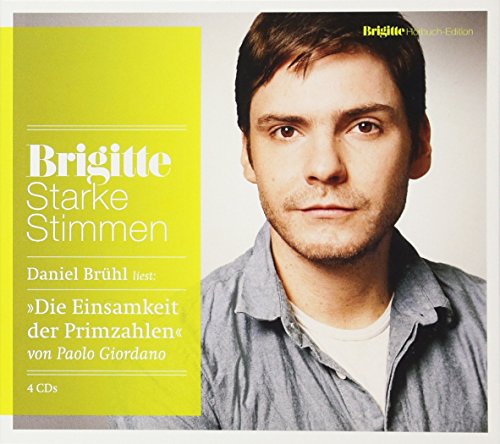 Die Einsamkeit der Primzahlen: Starke Stimmen. BRIGITTE Hörbuch-Edition - Giordano, Paolo