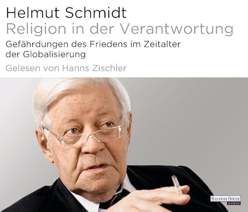 Religion in der Verantwortung: Gefährdungen des Friedens im Zeitalter der Globalisierung - Schmidt, Helmut