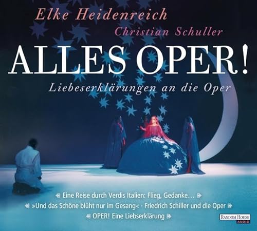 Stock image for Alles Oper!: "Oper! Eine Liebeserklrung" - "Eine Reise durch Verdis Italien" - "Und das schne blht nur im Gesang. Friedrich Schiller und die Oper" for sale by medimops