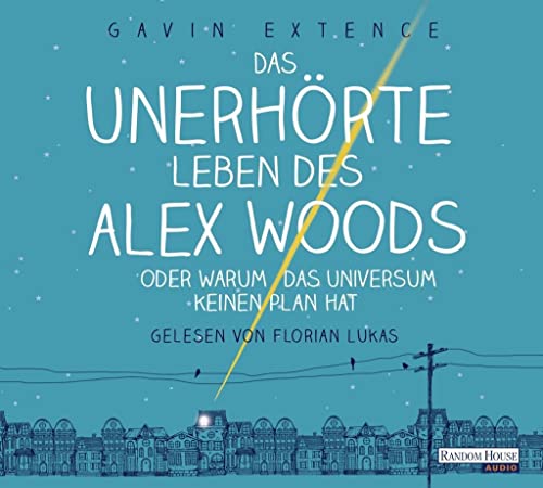 9783837125092: Das unerhrte Leben des Alex Woods oder warum das Universum keinen Plan hat