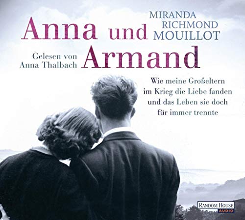 Beispielbild fr Anna und Armand: Wie meine Groeltern im Krieg die Liebe fanden und das Leben sie doch fr immer trennte zum Verkauf von medimops