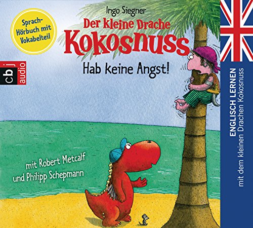 Der kleine Drache Kokosnuss - Hab keine Angst!: Englisch lernen mit dem kleinen Drachen Kokosnuss. - Sprach-Hörbuch mit Vokabelteil - Siegner, Ingo