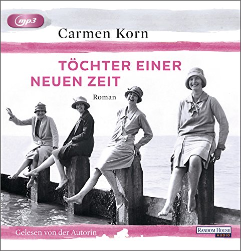 Töchter einer neuen Zeit (Jahrhundert-Trilogie, Band 1) - Korn, Carmen