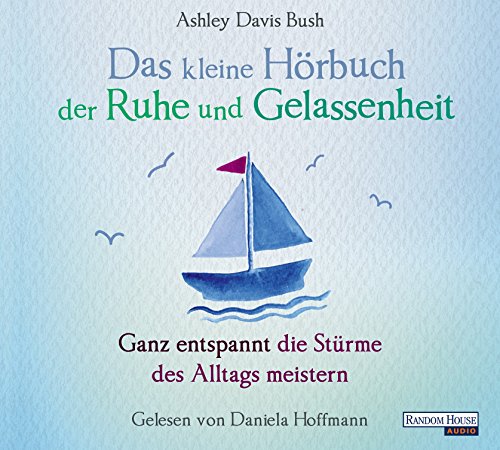 Beispielbild fr Das kleine Hr-Buch der Ruhe und Gelassenheit: Ganz entspannt die Strme des Alltags meistern zum Verkauf von medimops