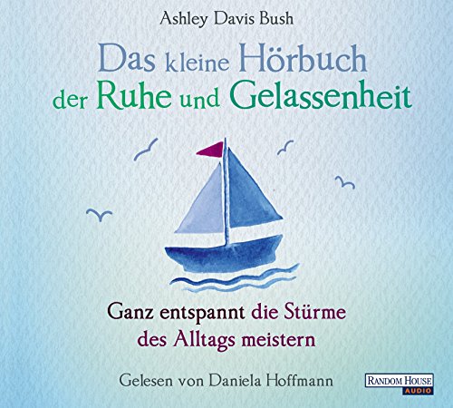 Stock image for Das kleine Hr-Buch der Ruhe und Gelassenheit: Ganz entspannt die Strme des Alltags meistern for sale by medimops