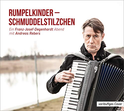 Stock image for Rumpelkinder - Schmuddelstilzchen - Ein Franz-Josef Degenhardt Abend mit Andreas Rebers: WortArt for sale by medimops