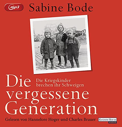 Beispielbild fr Die vergessene Generation: Die Kriegskinder brechen ihr Schweigen - Sonderausgabe zum Verkauf von medimops