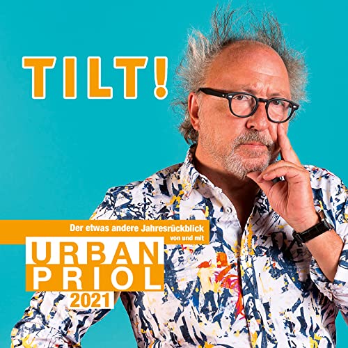 Stock image for Tilt! 2021 - Der etwas andere Jahresrckblick von und mit Urban Priol: WortArt for sale by medimops