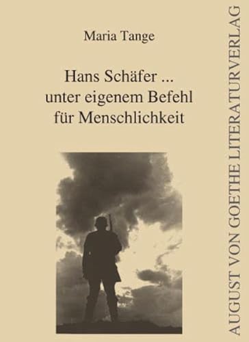 9783837200287: Hans Schfer ... unter eigenem Befehl fr Menschlichkeit