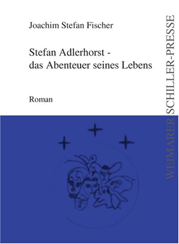 9783837201284: Stefan Adlerhorst - Das Abenteuer seines Lebens: Roman