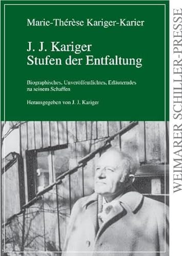 Beispielbild fr J. J. Kariger Stufen der Entwicklung: Biographisches, Unverffentlichtes, Erluterndes zu seinem Schaffen zum Verkauf von medimops