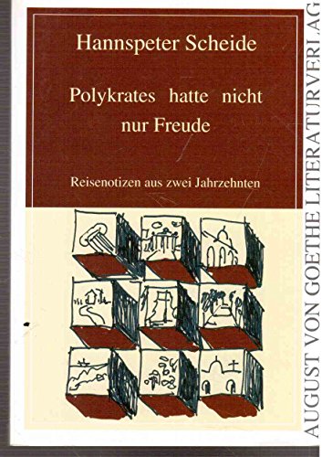 Beispielbild fr Polykrates hatte nicht nur Freude: Reisenotizen aus zwei Jahrzehnten (August von Goethe Literaturverlag) zum Verkauf von medimops