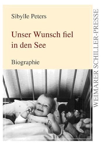 Unser Wunsch fiel in den See: Biographie - Sibylle Peters