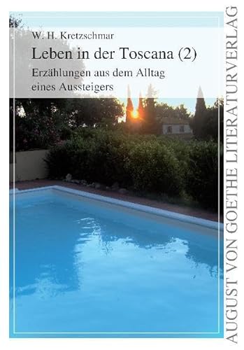 Imagen de archivo de Leben In Der Toscana: Erzhlungen Aus Dem Alltag Eines Aussteigers: Bd.2 a la venta por Revaluation Books