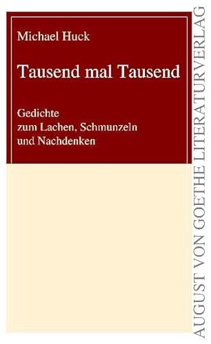 Stock image for Tausend Mal Tausend: Gedichte Zum Lachen, Schmunzeln Und Nachdenken for sale by Revaluation Books