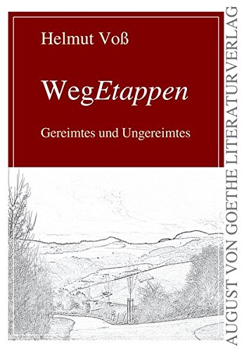 WegEtappen: Gereimtes und Ungereimtes (August von Goethe Literaturverlag) - Helmut Voß