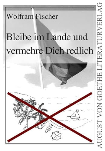 Bleibe im Lande und vermehre Dich redlich (German Edition) (9783837209785) by Wolfram Fischer