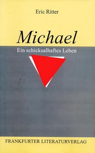 Michael: Ein schicksalhaftes Leben - Eric Ritter